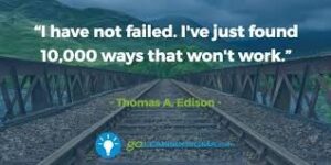 【毎日1分！英語の名言】私は失敗したことがない。ただ、1万通りの、うまく行かない方法を見つけただけだ。I have not failed. I’ve just found 10,000 ways that （　　　） （　　　）.～Thomas Edison トーマス・エジソン